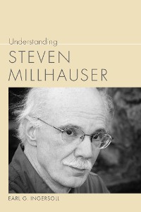 Cover Understanding Steven Millhauser