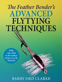 Cover The Feather Bender's Advanced Flytying Techniques