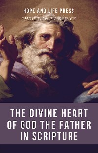 Cover The Divine Heart of God the Father in Scripture