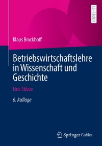 Cover Betriebswirtschaftslehre in Wissenschaft und Geschichte