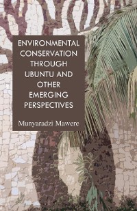 Cover Environmental Conservation through Ubuntu and Other Emerging Perspectives