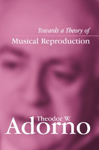Cover Towards a Theory of Musical Reproduction