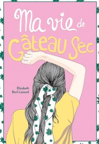 Cover Ma vie de gâteau sec