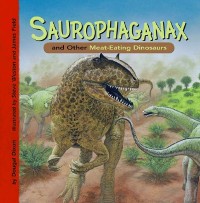 Cover Saurophaganax and Other Meat-Eating Dinosaurs