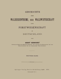 Cover Geschichte des Waldeigenthums, der Waldwirthschaft und Forstwissenschaft in Deutschland