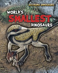 Cover World's Smallest Dinosaurs