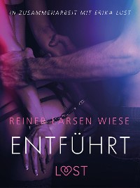 Cover Entführt: Erika Lust-Erotik