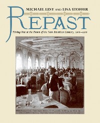 Cover Repast: Dining Out at the Dawn of the New American Century, 1900-1910