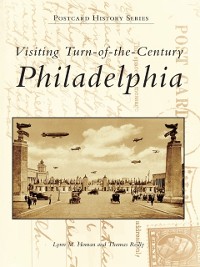 Cover Visiting Turn-of-the-Century Philadelphia