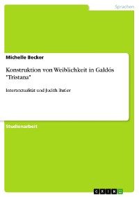 Cover Konstruktion von Weiblichkeit in Galdós "Tristana"