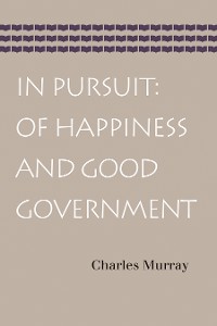 Cover In Pursuit: Of Happiness and Good Government