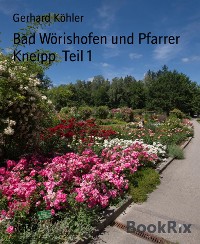 Cover Bad Wörishofen und Pfarrer Kneipp  Teil 1