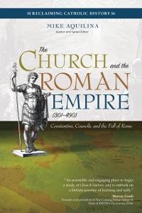 Cover Church and the Roman Empire (301-490)