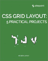 Cover CSS Grid Layout: 5 Practical Projects