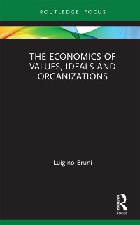 Cover The Economics of Values, Ideals and Organizations