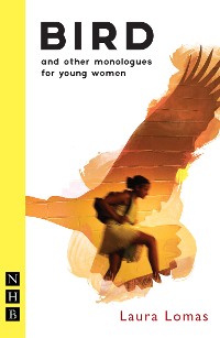 Cover Bird and other monologues for young women (NHB Modern Plays)