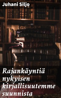 Cover Rajankäyntiä nykyisen kirjallisuutemme suunnista