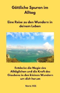 Cover Göttliche Spuren im Alltag - Eine Reise zu den Wundern in deinem Leben