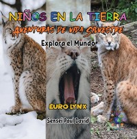 Cover Niños en la Tierra - Aventuras de vida Silvestre - Explora el Mundo Euro Lynx