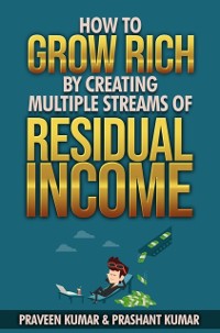 Cover How to Grow Rich by Creating Multiple Streams of Residual Income