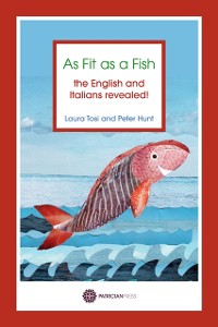 Cover As Fit as a Fish : The English and Italians Revealed