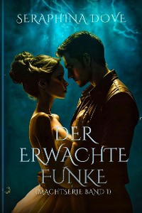 Cover Der Erwachte Funke (Macht-Serie Band 1)