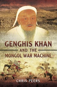 Cover Genghis Khan and the Mongol War Machine