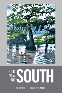 Cover Old South, New South, No South