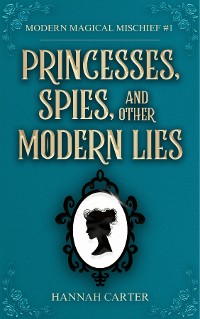 Cover Princesses, Spies, and Other Modern Lies