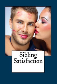 Cover Sibling Satisfaction: Taboo Erotica