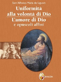 Cover Uniformità alla volontà di Dio. L'amore di Dio e opuscoli affini