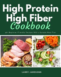 Cover High Protein High Fiber Cookbook