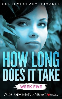 Cover How Long Does It Take - Week Five (Contemporary Romance)