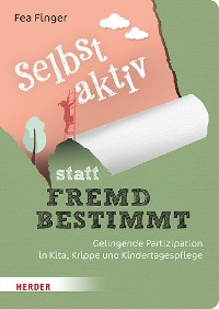 Cover Selbst aktiv statt fremd bestimmt