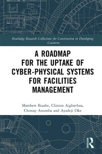 Cover Roadmap for the Uptake of Cyber-Physical Systems for Facilities Management
