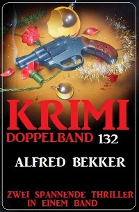 Cover Krimi Doppelband 132 - Zwei spannende Thriller in einem Band!