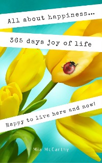 Cover All about happiness ... 365 days joy of life