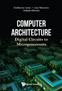 Cover COMPUTER ARCHITECTURE: DIGITAL CIRCUITS TO MICROPROCESSORS