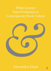 Cover White Literary Taste Production in Contemporary Book Culture