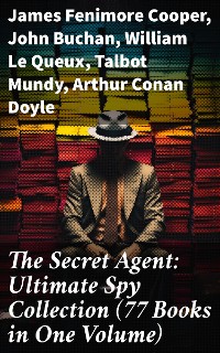 Cover The Secret Agent: Ultimate Spy Collection (77 Books in One Volume)