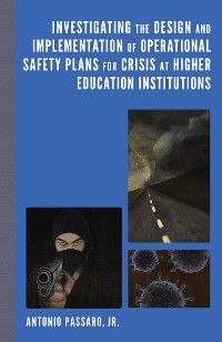 Cover Investigating the Design and Implementation of Operational Safety Plans for Crisis at Higher Education Institutions
