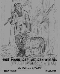 Cover Der Mann, der mit den Wölfen lebt.
