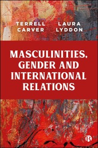 Cover Masculinities, Gender and International Relations