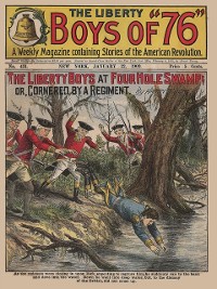 Cover The Liberty Boys at Four Hole Swamp; or, Cornered by a Regiment