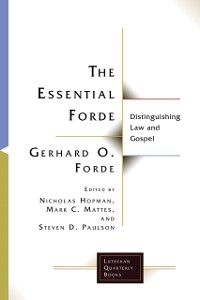 Cover Essential Forde: Distinguishing Law and Gospel