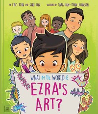 Cover What in the World Is Ezra's Art?