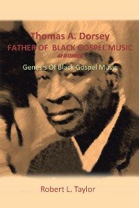 Cover Thomas A. Dorsey Father of Black Gospel Music an Interview
