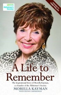 Cover A Life to Remember - The Inspirational Story of Morella Kayman, Co-Founder of the Alzheimer's Society