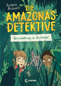 Cover Die Amazonas-Detektive (Band 1) - Verschwörung im Dschungel