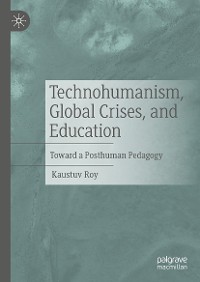 Cover Technohumanism, Global Crises, and Education